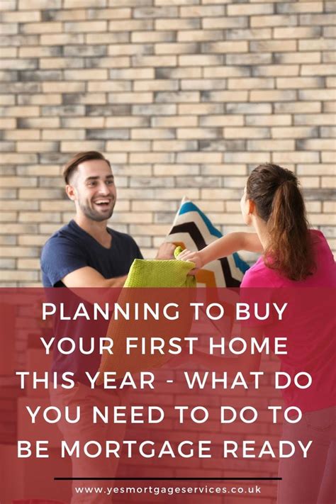 Mortgage Ready Planning To Buy Your First Home Buying Your First