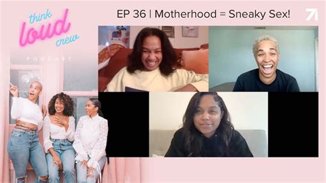 Ep 36 Motherhood Sneaky Sex Youtube