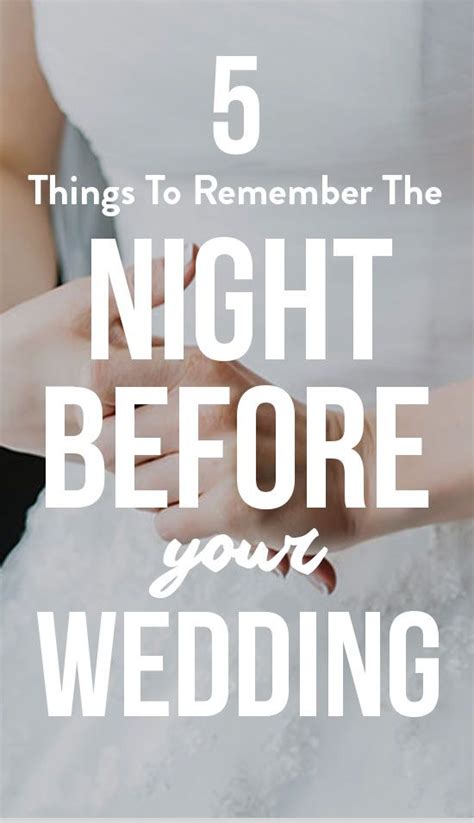 5 Things To Remember The Night Before Your Wedding Night Before Wedding Wedding Help Bridal