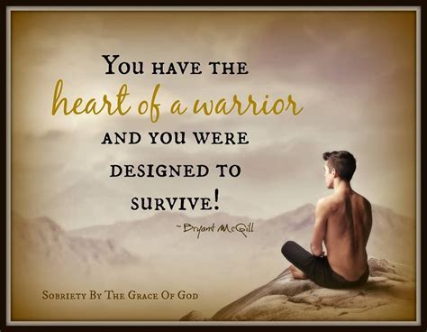 You Have The Heart Of A Warrior Me Quotes Motivational Quotes