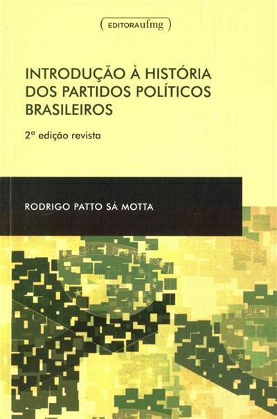 Introdu Ao A Historia Dos Partidos Politicos Brasileiros Ed