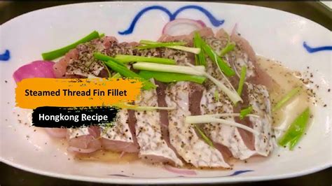 Simple Easy Recipe Steamed Threadfin Fillet Asian Dish