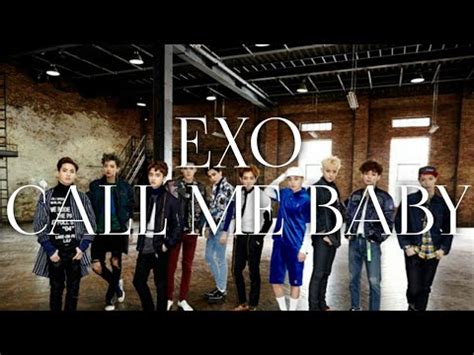 Baby girl, even among all the greed and all the words you showed that you believe in me even if everyone changes and leaves me, you are my lady all i need is for you to hold my hand. EXO - Call Me Baby LYRICS - YouTube