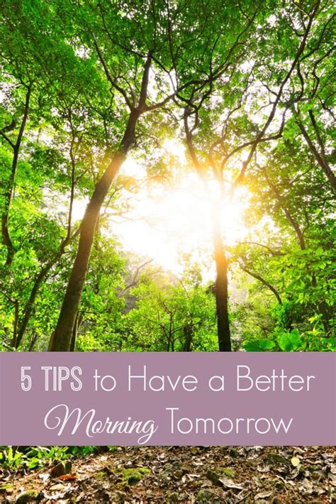 5 Tips To Have A Better Morning Tomorrow How To Have A Good Morning