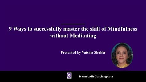 Master Mindfulness Without Meditation Karmic Ally Coaching