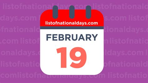 February 19th National Holidaysobservances And Famous Birthdays