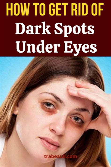 Read About How To Get Rid Of Dark Spots Under Eyes At Home We Have