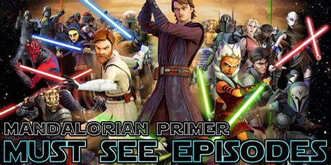 Star Wars Mandalorian Primer Must Watch Clone Wars And Rebels Episodes