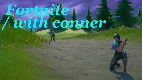 Fortnite With Conner Interesting Games Youtube