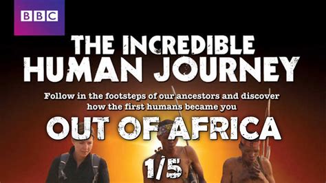 Bbc The Incredible Human Journey Of Out Of Africa Youtube
