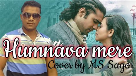 Humnava Mere Video With Lyrics Jubin Nautiyal Covered By Sagor