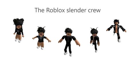 The Roblox Slender Crew By Greengreen11 On Deviantart