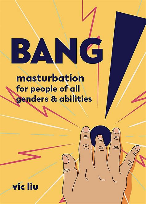 Bang Masturbation For People Of All Genders And Abilities Liu Vic Amazon Fr Livres