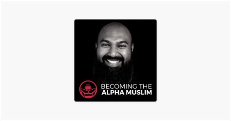 ‎becoming The Alpha Muslim On Apple Podcasts
