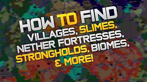 How To Find Villages Slimes Nether Fortresses Strongholds Biomes