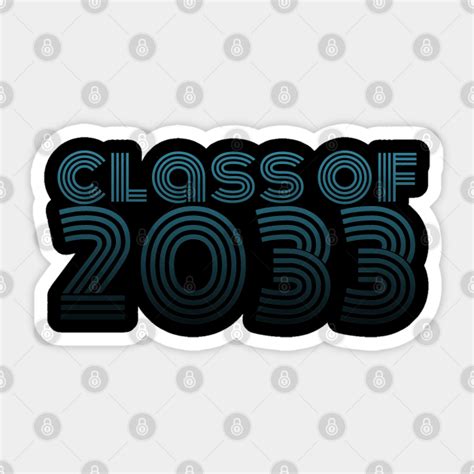 Class Of 2033 Class Of 2033 Sticker Teepublic
