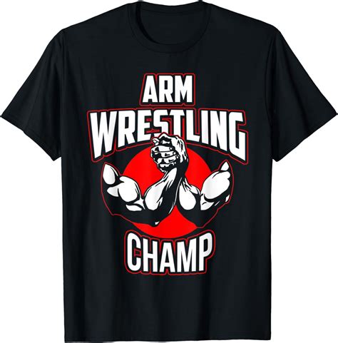 Arm Wrestling Champ T Shirt Arm Wrestler Tee Shirt Uk