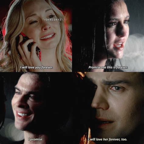 You should love the person that makes you glad that you're alive. The Vampire Diaries: Caroline, Elena, Damon, and Stefan ...