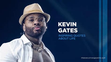 20 Inspiring Kevin Gates Quotes About Life