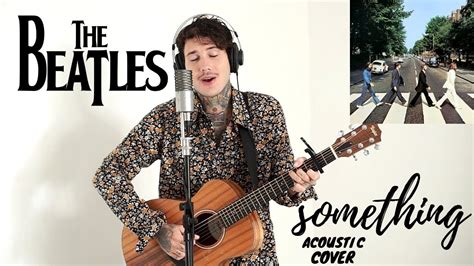 Something The Beatles Acoustic Cover Youtube