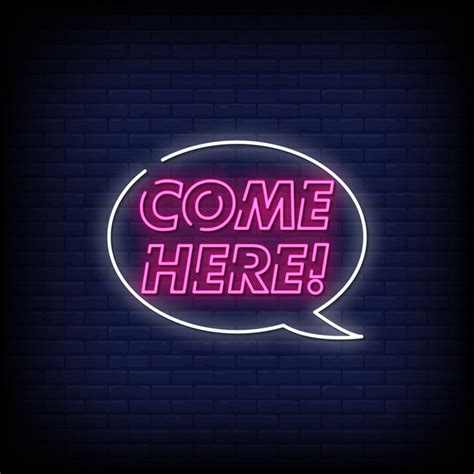 Come Here Neon Signs Style Text Vector 2262781 Vector Art At Vecteezy