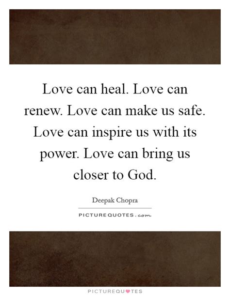 Love Can Heal Love Can Renew Love Can Make Us Safe Love Can