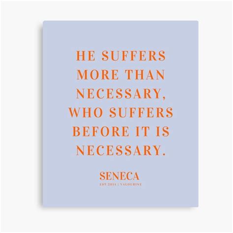 Via 26 Seneca Stoic Quotes On Life 220815 He Suffers More Than