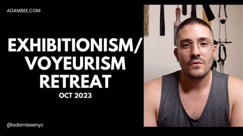 Exhibitionismvoyeurism Retreat Oct 2023 Youtube