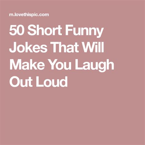 50 Short Funny Jokes That Will Make You Laugh Out Loud Short Jokes