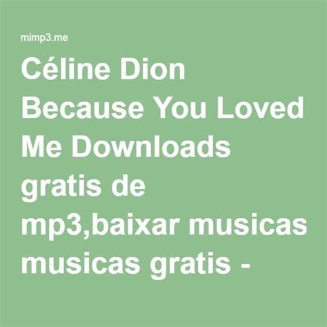 Descarga tus canciones mp3 gratuitas favoritas de buena calidad, escúchalas y compártelas. Céline Dion Because You Loved Me Downloads gratis de mp3 ...