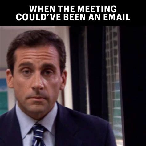 Yet another meeting that could have been an email. Entertainment Weekly - When The Meeting Could've Been An ...