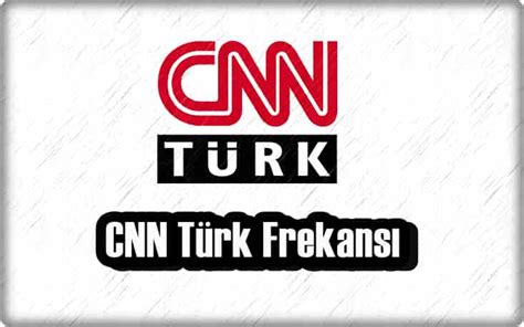 CNN Türk Frekansı 2023 Güncel NASILİZLENİR COM