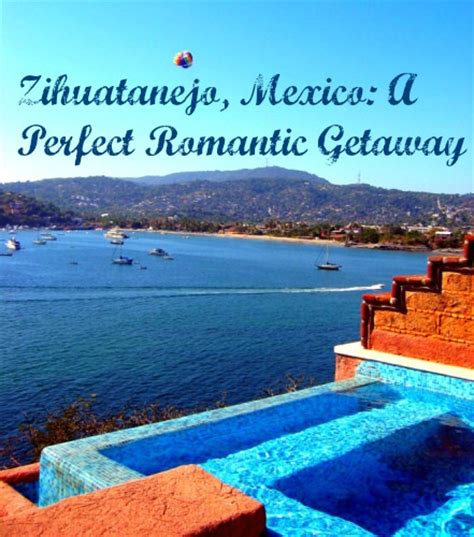 Zihuatanejo Mexico Perfect Honeymoon And Couples Destination