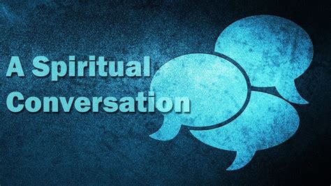 A Spiritual Conversation Youtube