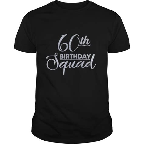60th Birthday Squad Party Birthday Shirt