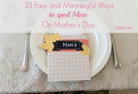 Easy And Meaningful Ways To Spoil Your Mom On Mother S Day Spoiled