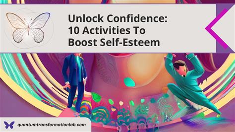 Unlock Confidence 10 Activities To Boost Self Esteem Quantum