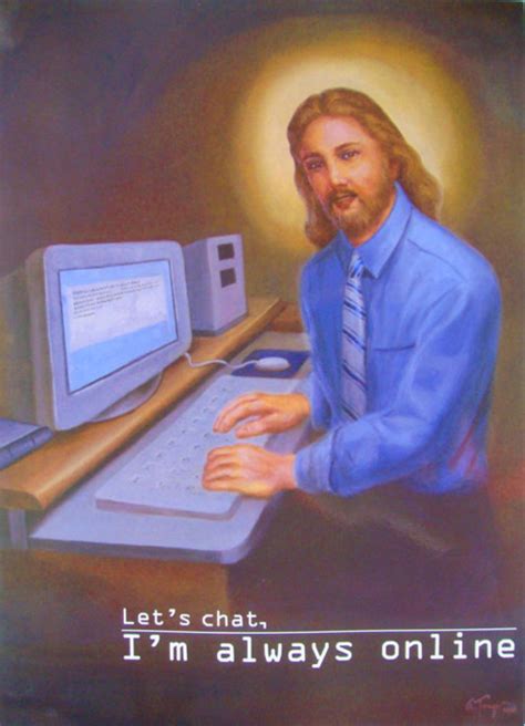 Jesus Is Always Online Lol Jesus Know Your Meme