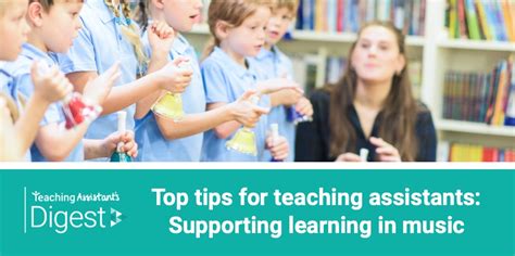 Top Tips For Teaching Assistants Supporting Learning In Music Twinkl