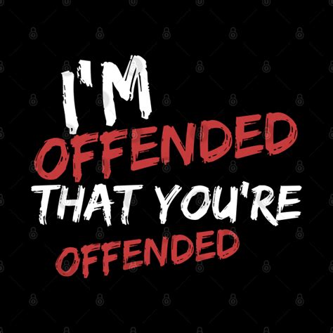 Im Offended That Youre Offended Im Offended Tapestry Teepublic