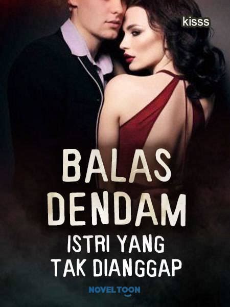 Novel Balas Dendam Istri Yang Tak Dianggap By Kisss Pdf Full Episode Kak Ceng Com