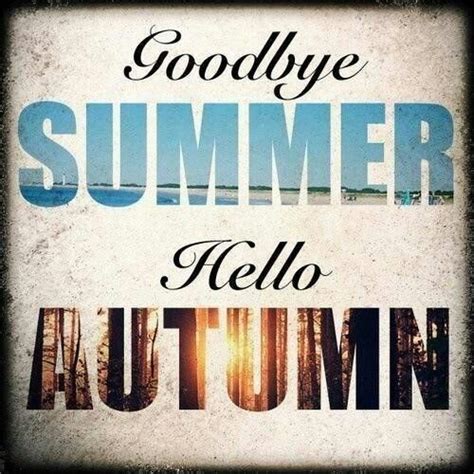 Goodbye Summer Hello Autumn Pictures Photos And Images For Facebook