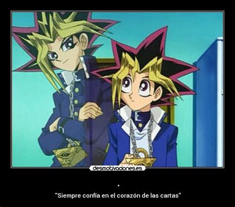 Imágenes Y Carteles De Yugi Pag 5 Desmotivaciones