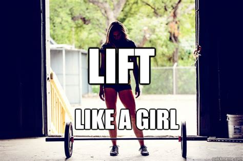 Lift Like A Girl Misc Quickmeme