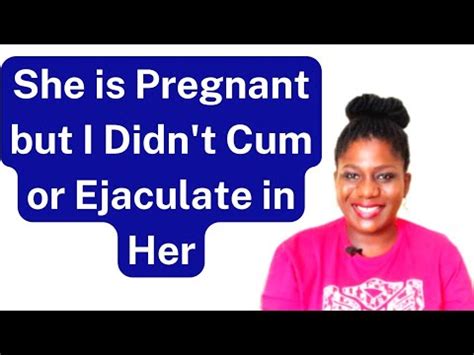 Precum Can I Get Pregnant With Precum Youtube