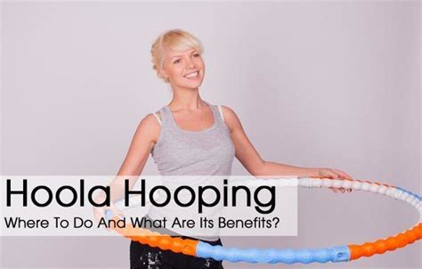 Hula Hoop Is A Great Workout Filled With Fun And Excitement Know How It
