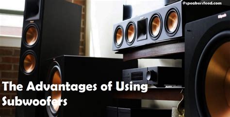 The Advantages Of Using Subwoofers Complete Guide