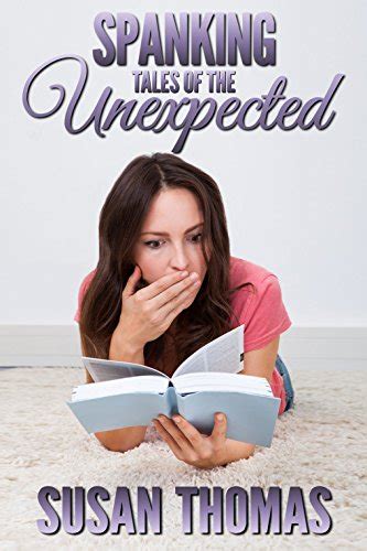 Spanking Tales Of The Unexpected Kindle Edition By Thomas Susan