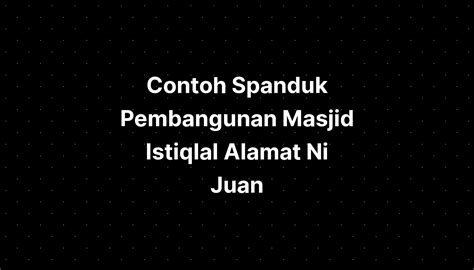 Contoh Spanduk Pembangunan Masjid Istiqlal Alamat Ni Juan Imagesee