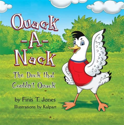 New Childrens Tale Quack A Nack Asks How Come This Duck Cant Quack